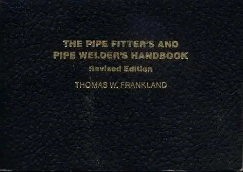 Pipe Fitter’s and Pipe Welder’s Handbook